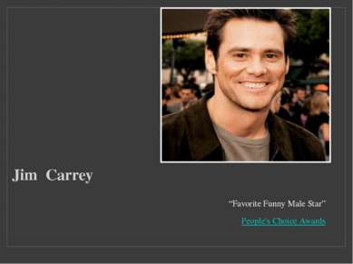 “Favorite Funny Male Star” People's Choice Awards Jim  Carrey  Заголовок фото...