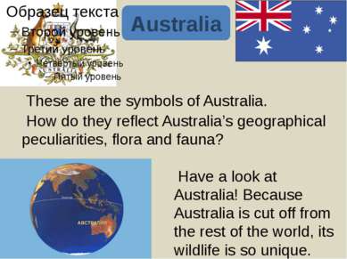 Australia is sometimes called “The Land of Wattle” ['wOtl] (акации) thanks to...