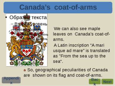 We can also see maple leaves on Canada’s coat-of-arms. A Latin inscription “A...