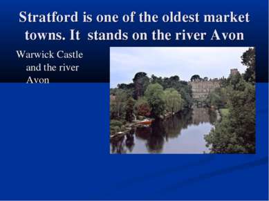 Stratford is one of the oldest market towns. It stands on the river Avon Warw...