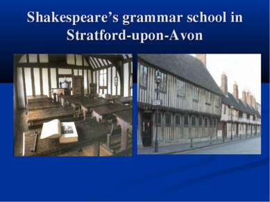 Shakespeare’s grammar school in Stratford-upon-Avon