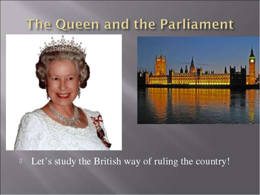 Let’s study the British way of ruling the country!