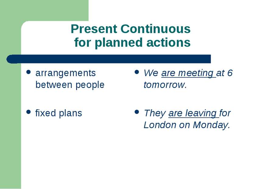 Present Continuous for planned actions arrangements between people fixed plan...