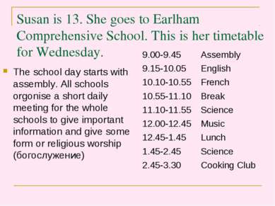 Susan is 13. She goes to Earlham Comprehensive School. This is her timetable ...