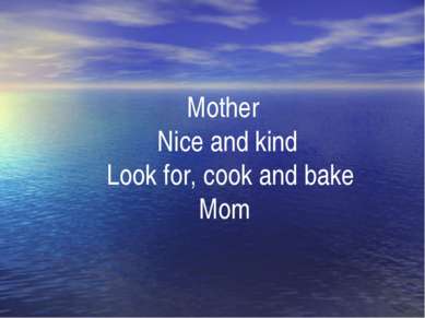 . Mother Nice and kind Look for, cook and bake Mom