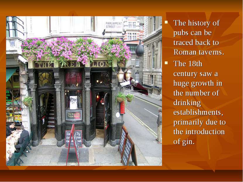 The history of pubs can be traced back to Roman taverns. The 18th century saw...