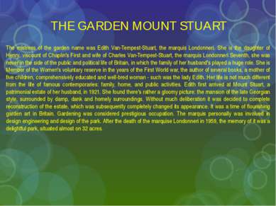 THE GARDEN MOUNT STUART The mistress of the garden name was Edith Van-Tempest...