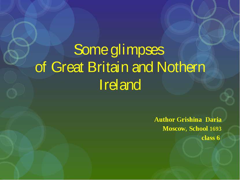 Some glimpses of Great Britain and Nothern Ireland Author Grishina Daria Mosc...