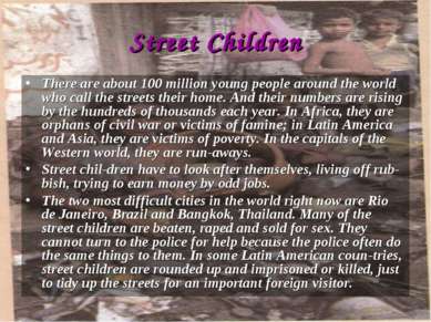 Street Children There are about 100 million young people around the world who...