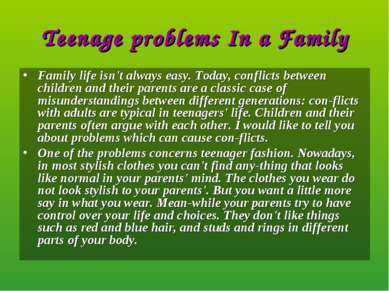 Teenage problems In a Family Family life isn't always easy. Today, conflicts ...