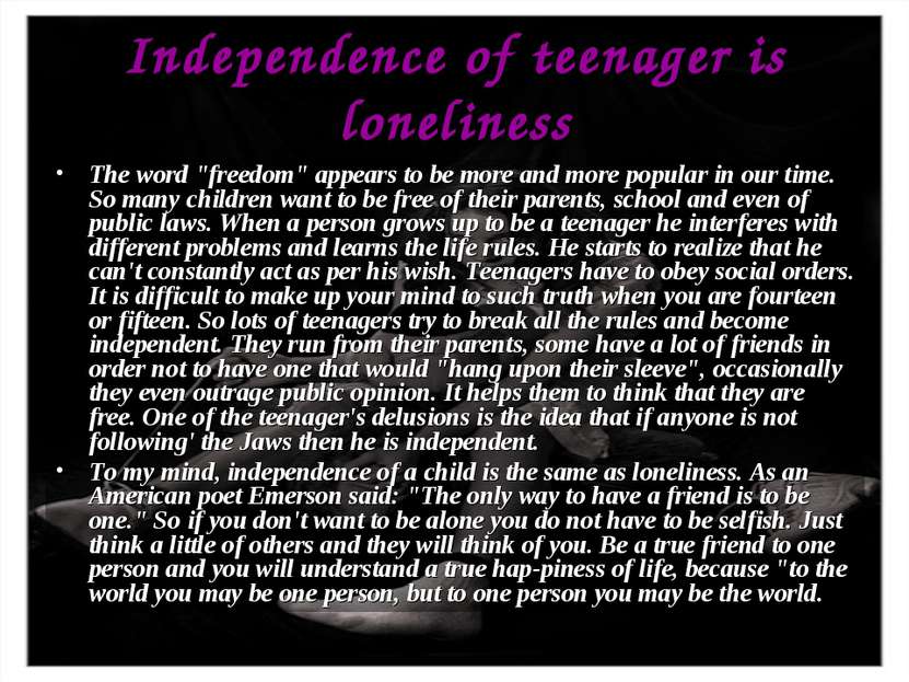 Independence of teenager is loneliness The word "freedom" appears to be more ...