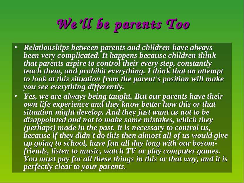 We’ll be parents Too Relationships between parents and children have always b...