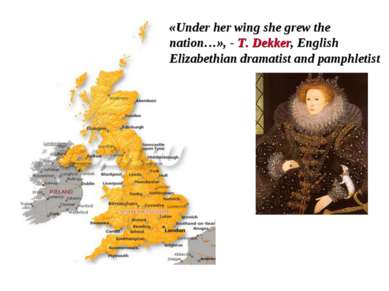 «Under her wing she grew the nation…», - T. Dekker, English Elizabethian dram...