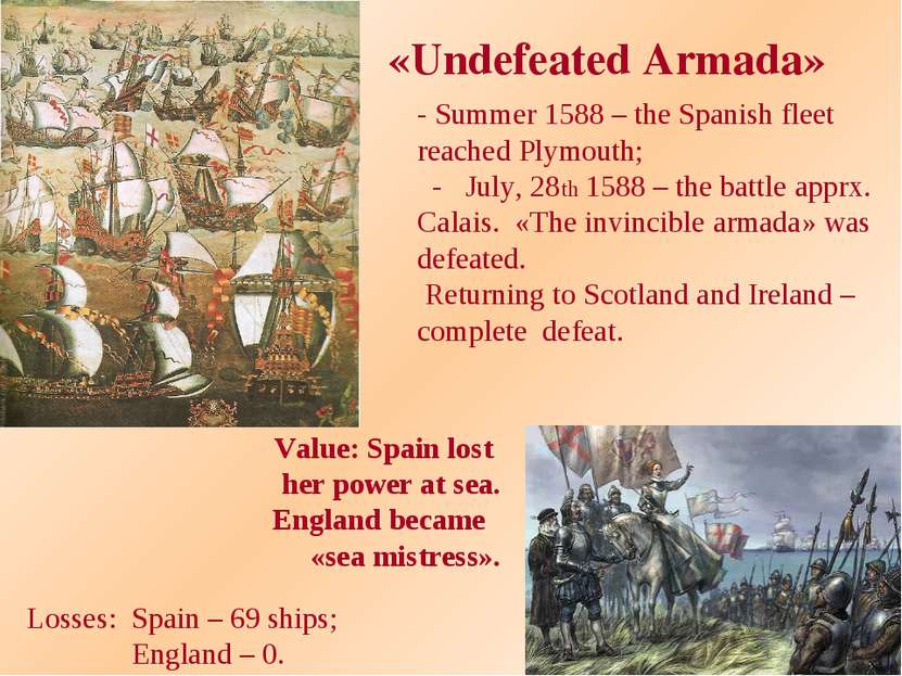 «Undefeated Armada» - Summer 1588 – the Spanish fleet reached Plymouth; - Jul...