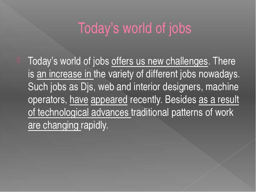 Today’s world of jobs Today’s world of jobs offers us new challenges. There i...