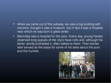 When we came out of the subway, we saw a big building with columns, thought i...