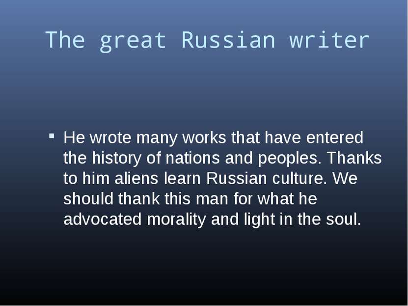 The great Russian writer He wrote many works that have entered the history of...