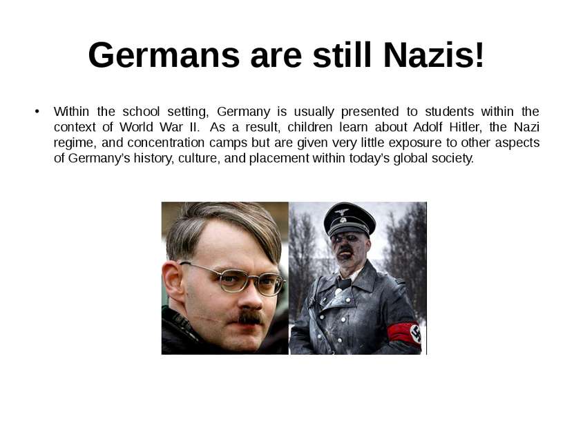 Germans are still Nazis! Within the school setting, Germany is usually presen...