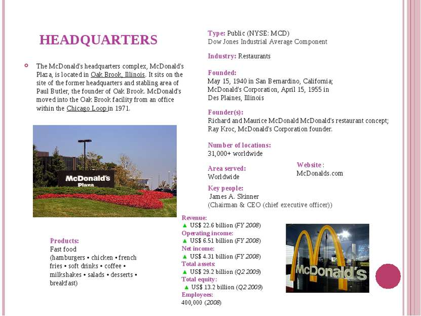 HEADQUARTERS The McDonald's headquarters complex, McDonald's Plaza, is locate...