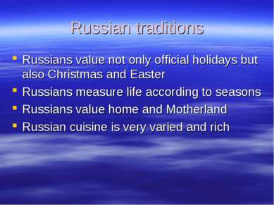 Russian traditions Russians value not only official holidays but also Christm...
