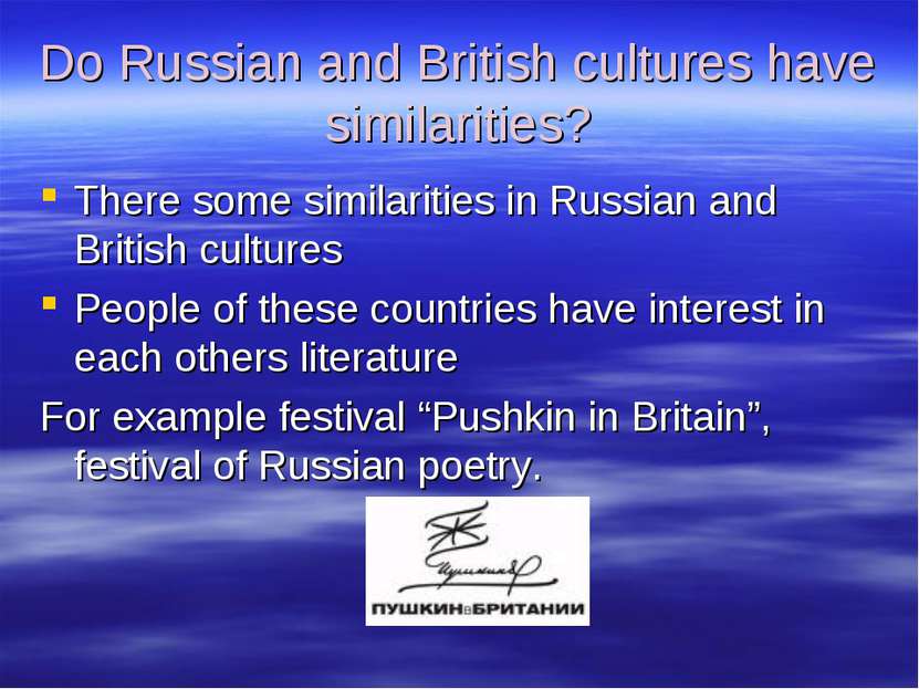 Do Russian and British cultures have similarities? There some similarities in...