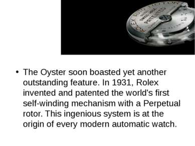 The Oyster soon boasted yet another outstanding feature. In 1931, Rolex inven...
