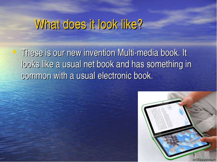 What does it look like? These is our new invention Multi-media book. It looks...