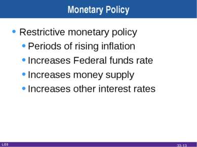 Monetary Policy Restrictive monetary policy Periods of rising inflation Incre...