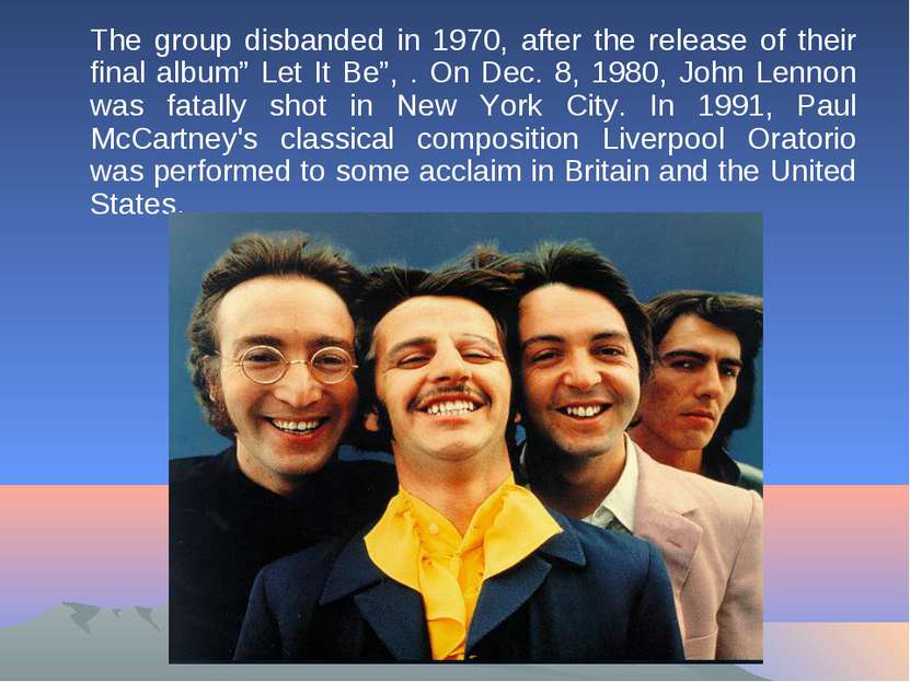 The group disbanded in 1970, after the release of their final album” Let It B...