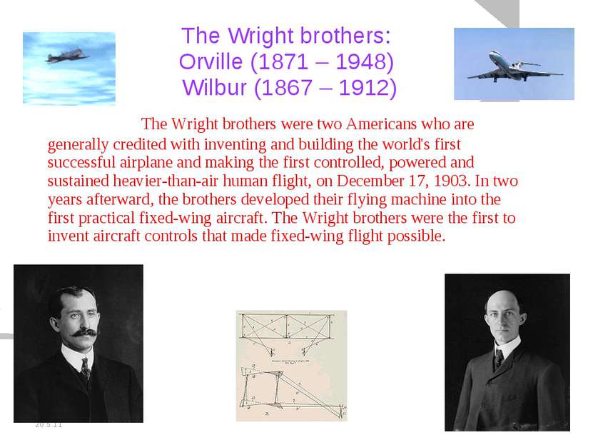 20.5.11 The Wright brothers: Orville (1871 – 1948) Wilbur (1867 – 1912) The W...