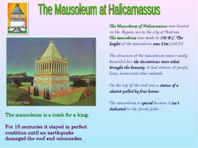 The Mausoleum of Halicarnassus was located on the Aegean sea in the city of B...