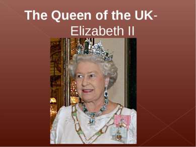 The Queen of the UK- Elizabeth II