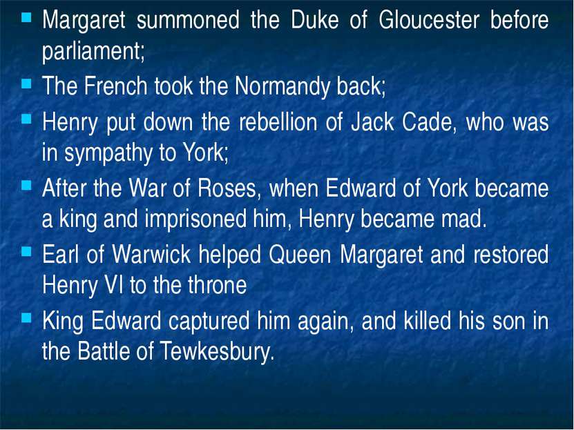 Margaret summoned the Duke of Gloucester before parliament; The French took t...