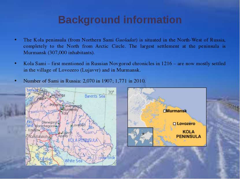 Background information The Kola peninsula (from Northern Sami Guoladat) is si...