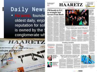Daily Newspapers Ha'aretz, founded in 1919, is Israel's oldest daily, enjoyin...