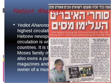Yediot Aharonot, founded 1939, has the highest circulation - some two-thirds ...