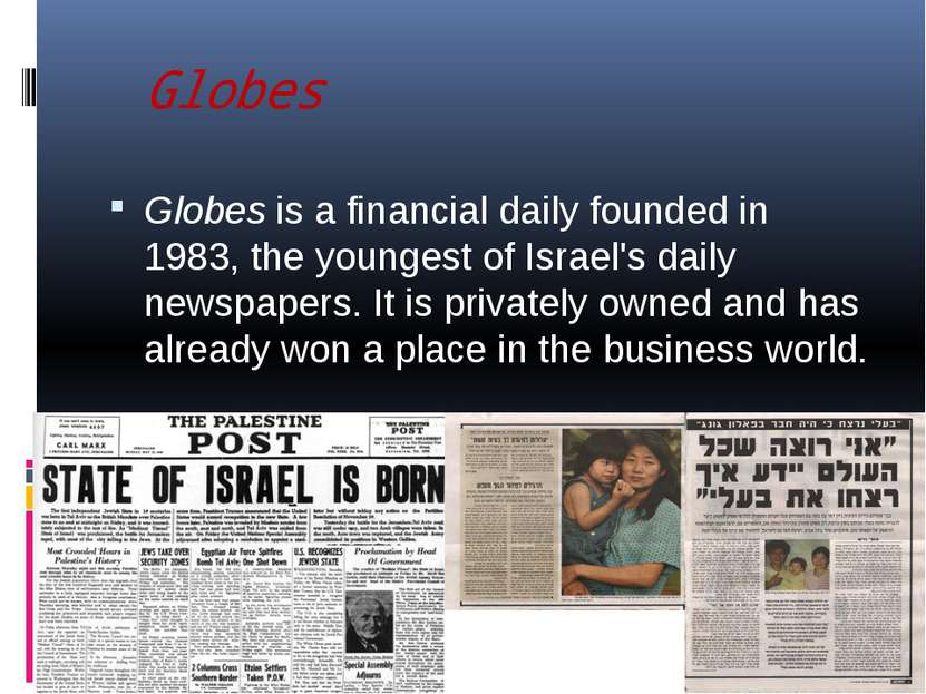 Globes Globes is a financial daily founded in 1983, the youngest of Israel's ...