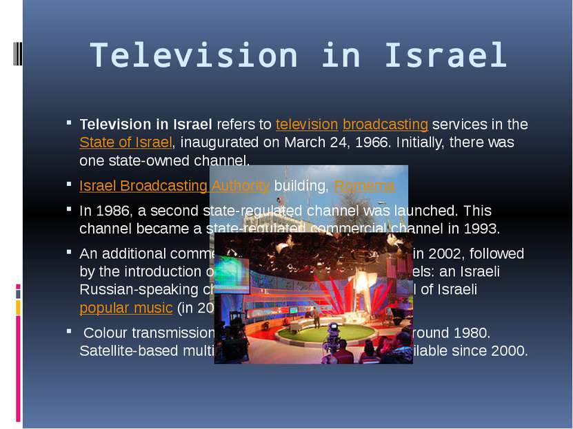 Television in Israel Television in Israel refers to television broadcasting s...