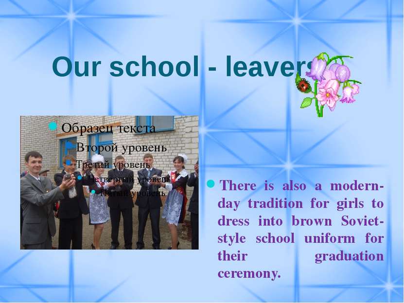 Our school - leavers There is also a modern-day tradition for girls to dress ...