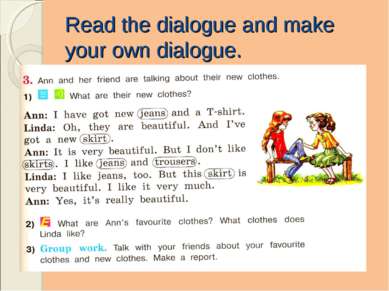 Read the dialogue and make your own dialogue.