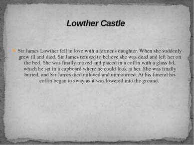 Sir James Lowther fell in love with a farmer's daughter. When she suddenly gr...