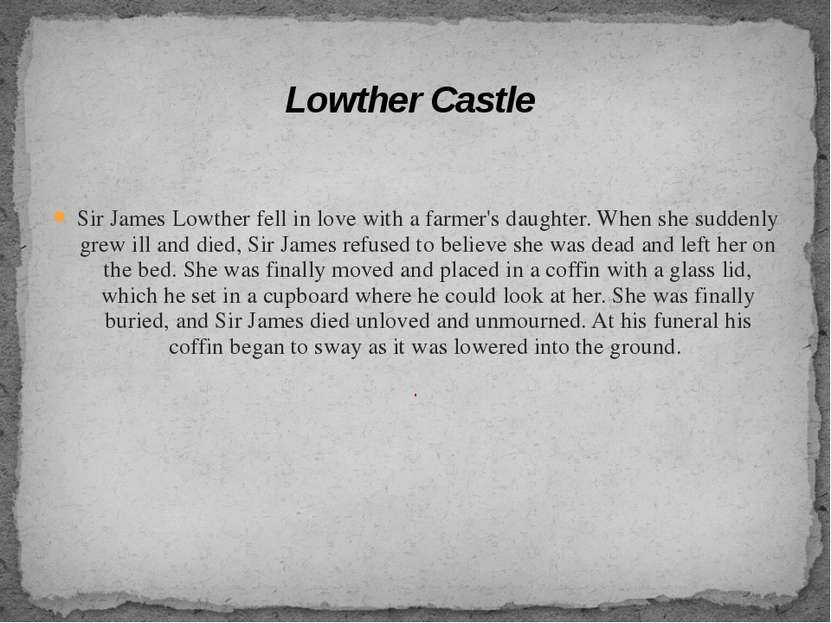 Sir James Lowther fell in love with a farmer's daughter. When she suddenly gr...