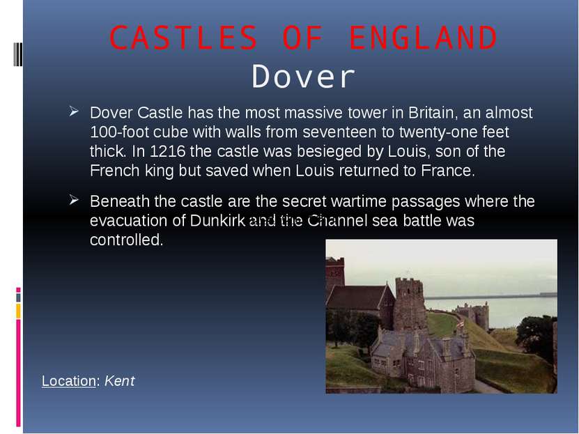 CASTLES OF ENGLAND Dover Dover Castle has the most massive tower in Britain, ...