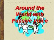 Around the World with Passive Voice