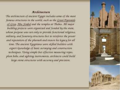 Architecture The architecture of ancient Egypt includes some of the most famo...