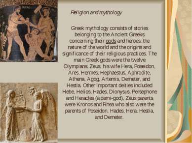 Greek mythology consists of stories belonging to the Ancient Greeks concernin...