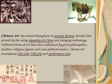 Chinese art has varied throughout its ancient history, divided into periods b...