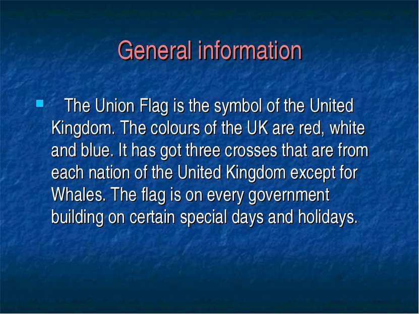 General information The Union Flag is the symbol of the United Kingdom. The c...