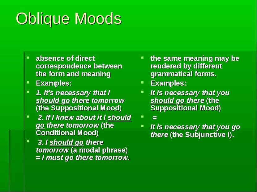 Oblique Moods absence of direct correspondence between the form and meaning E...