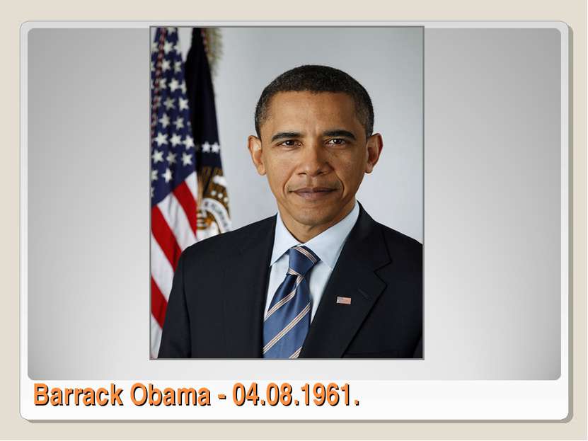 Barrack Obama - 04.08.1961.